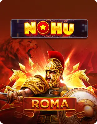 tham gia chiến thần roma tại nhà cái nohu